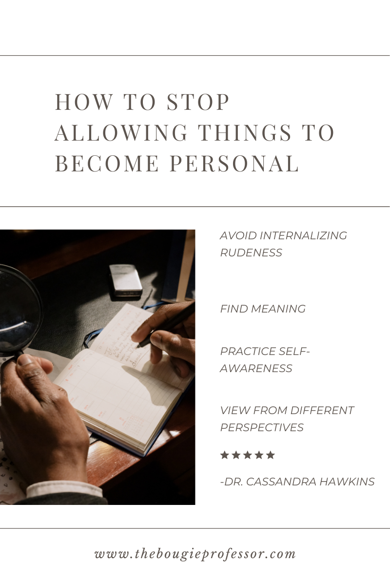 How to Stop Allowing Things to Become Personal